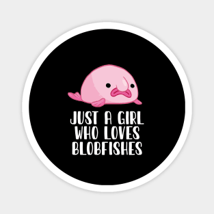 Just A Girl Who Loves Blobfishes Magnet